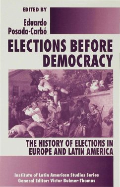 Elections Before Democracy: The History of Elections in Europe and Latin America - Posada-Carbó, Eduardo