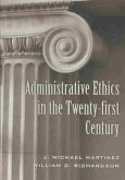 Administrative Ethics in the Twenty-first Century Administrative Ethics in the Twenty-first Century