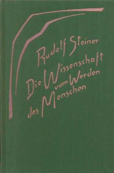 Die Wissenschaft vom Werden des Menschen Die Wissenschaft vom Werden des Menschen