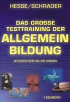 Das große Testtraining der Allgemeinbildung - Hesse, Jürgen / Schrader, Hans Chr.