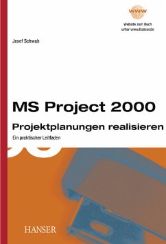 MS Project 2000 : Projektplanung realisieren ; ein praktischer Leitfaden.