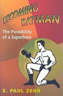 Becoming Batman - Zehr, E. Paul (University of Victoria)