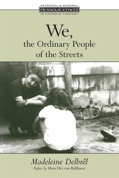 We, the Ordinary People of the Streets - Delbrêl, Madeleine