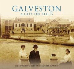 Galveston: A City on Stilts - Wright-Gidley, Jodi; Marines, Jennifer