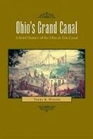 Ohio's Grand Canal: A Brief History of the Ohio & Erie Canal - Woods, Terry K.