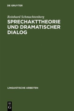 Sprechakttheorie und dramatischer Dialog - Schmachtenberg, Reinhard