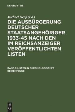 Listen in chronologischer Reihenfolge (Die Ausbürgerung deutscher Staatsangehöriger 1933-45 nach den im Reichsanzeiger veröffentlichten Listen)