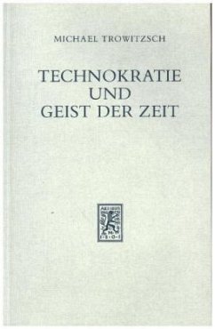 Technokratie und Geist der Zeit - Trowitzsch, Michael