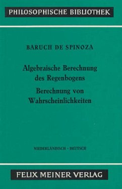 Algebraische Berechnung des Regenbogens - Berechnung von Wahrscheinlichkeiten / Sämtliche Werke Ergänzungsband - Spinoza, Baruch de
