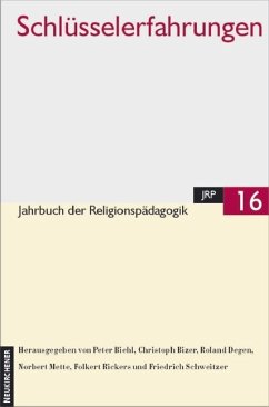 Schlüsselerfahrungen - Biehl, Peter / Bizer, Christoph / Degen, Roland / Mette, Norbert / Rickers, Folkert / Schweitzer, Friedrich (Hgg.)