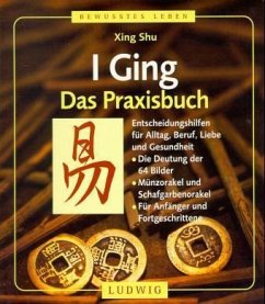 I Ging, Das Praxisbuch - Xing Shu