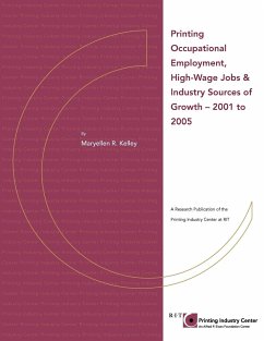 Printing Occupational Employment, High Wage Jobs & Industry Sources of Growth - 2001 to 2005 - Kelley, Maryellen R.
