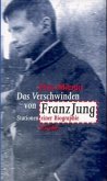 Das Verschwinden von Franz Jung