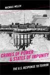 Crimes of Power & States of Impunity - Welch, Michael