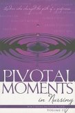 Pivotal Moments in Nursing, Volume II: Leaders Who Changed the Path of a Profession