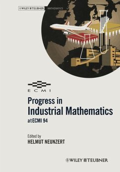 Progress in Industrial Mathematics at ECMI 94: Progress in Industrial Mathematics at ECMI 94 - Progress in Industrial Mathematics at ECMI 94: Progress in Industrial Mathematics at ECMI 94 Neunzert, Helmut
