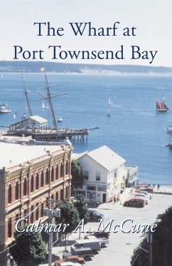 The Wharf at Port Townsend Bay - McCune, Calmar A.