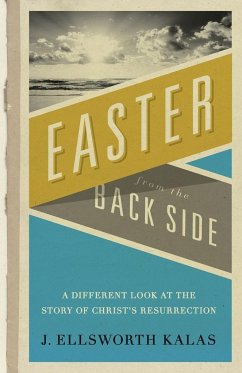 Easter from the Back Side - Kalas, J Ellsworth