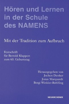 Hören und Lernen in der Schule des NAMENS - Jochen Denker, Jonas Marquardt, Borgi Winkler-Rohlfing