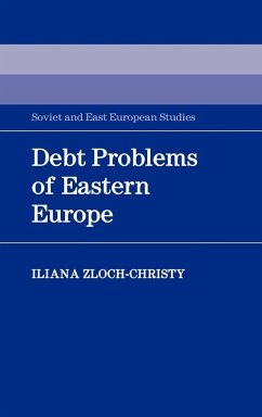 Debt Problems of Eastern Europe - Zloch-Christy, Iliana; Iliana, Zloch-Christy