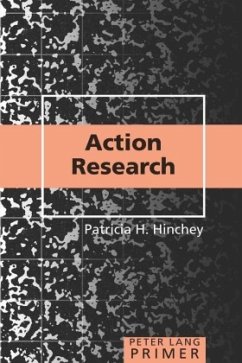 Action Research Primer - Hinchey, Patricia H.