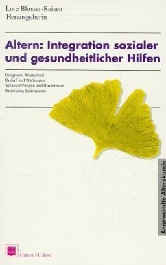 Altern, Integration sozialer und gesundheitlicher Hilfen - Blosser-Reisen, Lore (Hrsg.)