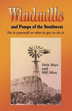 Windmills and Pumps of the Southwest - Hays, Dick