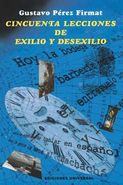 Cincuenta Lecciones de Exilio y Desexilio Gustavo Perez Firmat Author