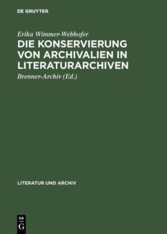 Die Konservierung von Archivalien in Literaturarchiven - Wimmer-Webhofer, Erika