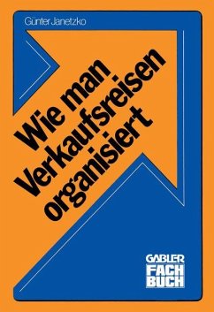 Wie man Verkaufsreisen organisiert - Janetzko, Günter