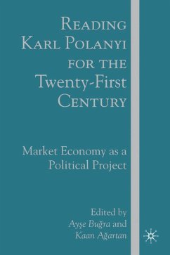 Reading Karl Polanyi for the Twenty-First Century - Bugra, Ayse;Agartan, Kaan;Loparo, Kenneth A.