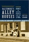 Baltimore's Alley Houses: Homes for Working People Since the 1780s