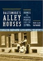 Baltimore's Alley Houses: Homes for Working People Since the 1780s - Hayward, Mary Ellen
