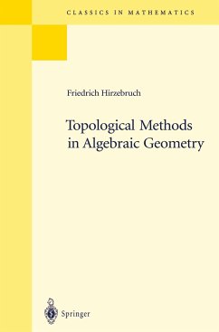 Topological Methods in Algebraic Geometry - Hirzebruch, Friedrich