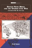 British News Media and the Spanish Civil War