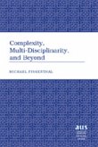 Complexity, Multi-Disciplinarity, and Beyond Complexity, Multi-Disciplinarity, and Beyond