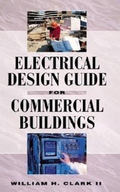 Electrical Design Guide for Commercial Buildings - Clark, William H