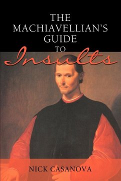 The Machiavellian's Guide to Insults - Casanova, Nick