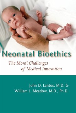 Neonatal Bioethics - Lantos, John D; Meadow, William L