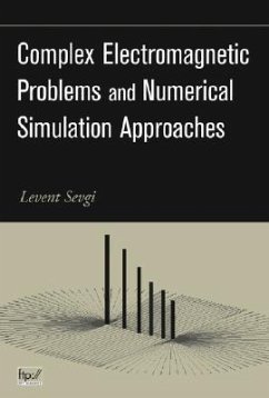 Complex Electromagnetic Problems and Numerical Simulation Approaches - Sevgi, Levent