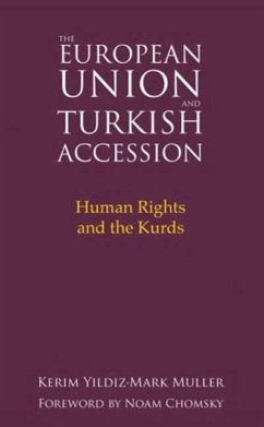 The European Union and Turkish Accession: Human Rights and the Kurds - Yildiz, Kerim; Muller, Mark