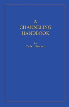 A Channeling Handbook - Rueckert, Carla L