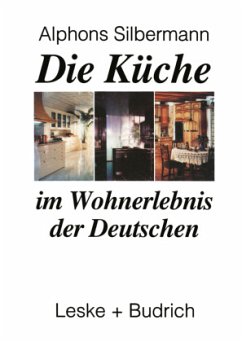 Die Küche im Wohnerlebnis der Deutschen - Silbermann, Alphons