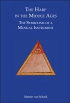 The Harp in the Middle Ages - Schaik, Martin van