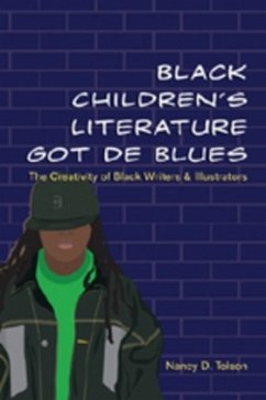 Black Children's Literature Got de Blues - Tolson, Nancy D.