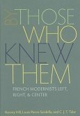By Those Who Knew Them: French Modernists Left, Right, & Center