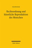 Rechtsordnung und künstliche Reproduktion des Menschen