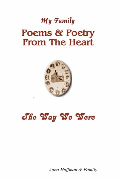 My Family-Poems & Poetry From The Heart-The Way We Were - Huffman, Anna