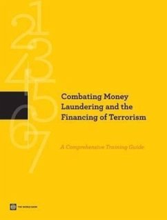 Combating Money Laundering and the Financing of Terrorism: A Comprehensive Training Guide - World Bank; International Monetary Fund