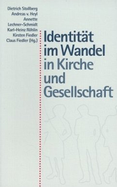 Identität im Wandel in Kirche und Gesellschaft - Stollberg, Dietrich